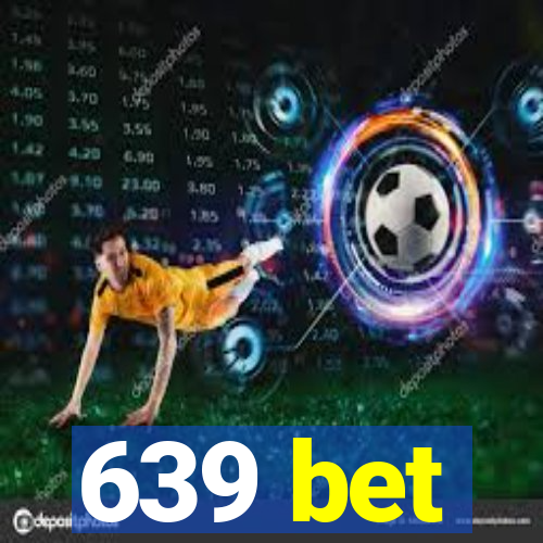 639 bet